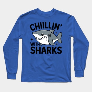 Chillin with Sharks Long Sleeve T-Shirt